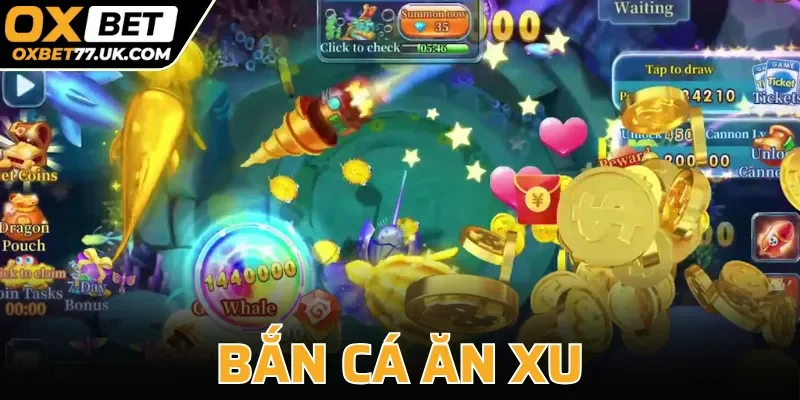 Bắn Cá Ăn Xu