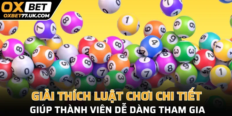 Giải thích luật chơi chi tiết giúp thành viên dễ dàng tham gia 