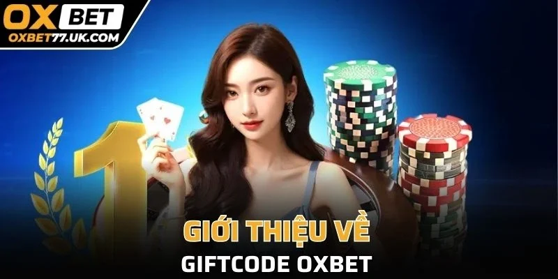 Giới thiệu về Giftcode OXBET 