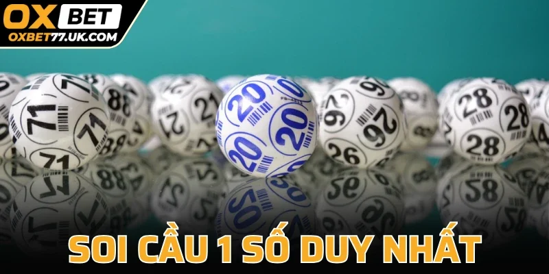 Soi Cầu 1 Số Duy Nhất